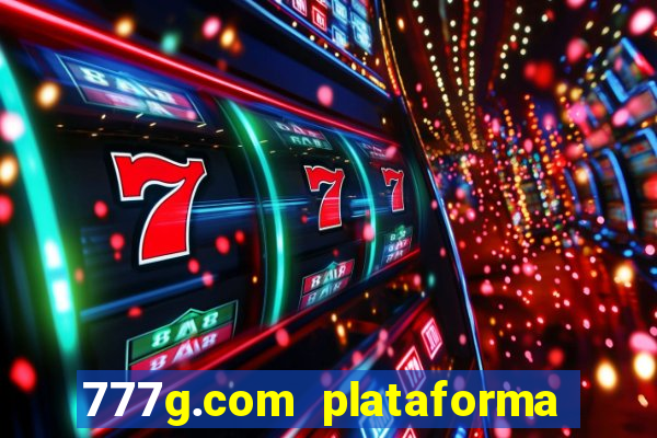777g.com plataforma de jogos